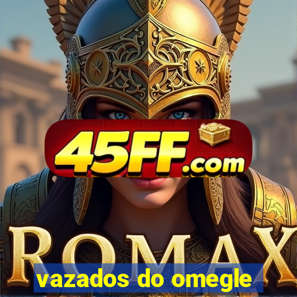 vazados do omegle